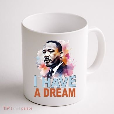 I Have A Dream Martin Luther King Jr. Mlk Day Coffee Mug back