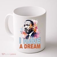 I Have A Dream Martin Luther King Jr. Mlk Day Coffee Mug thumb 0