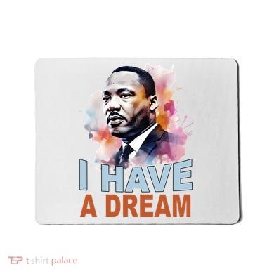 I Have A Dream Martin Luther King Jr. Mlk Day Mousepad