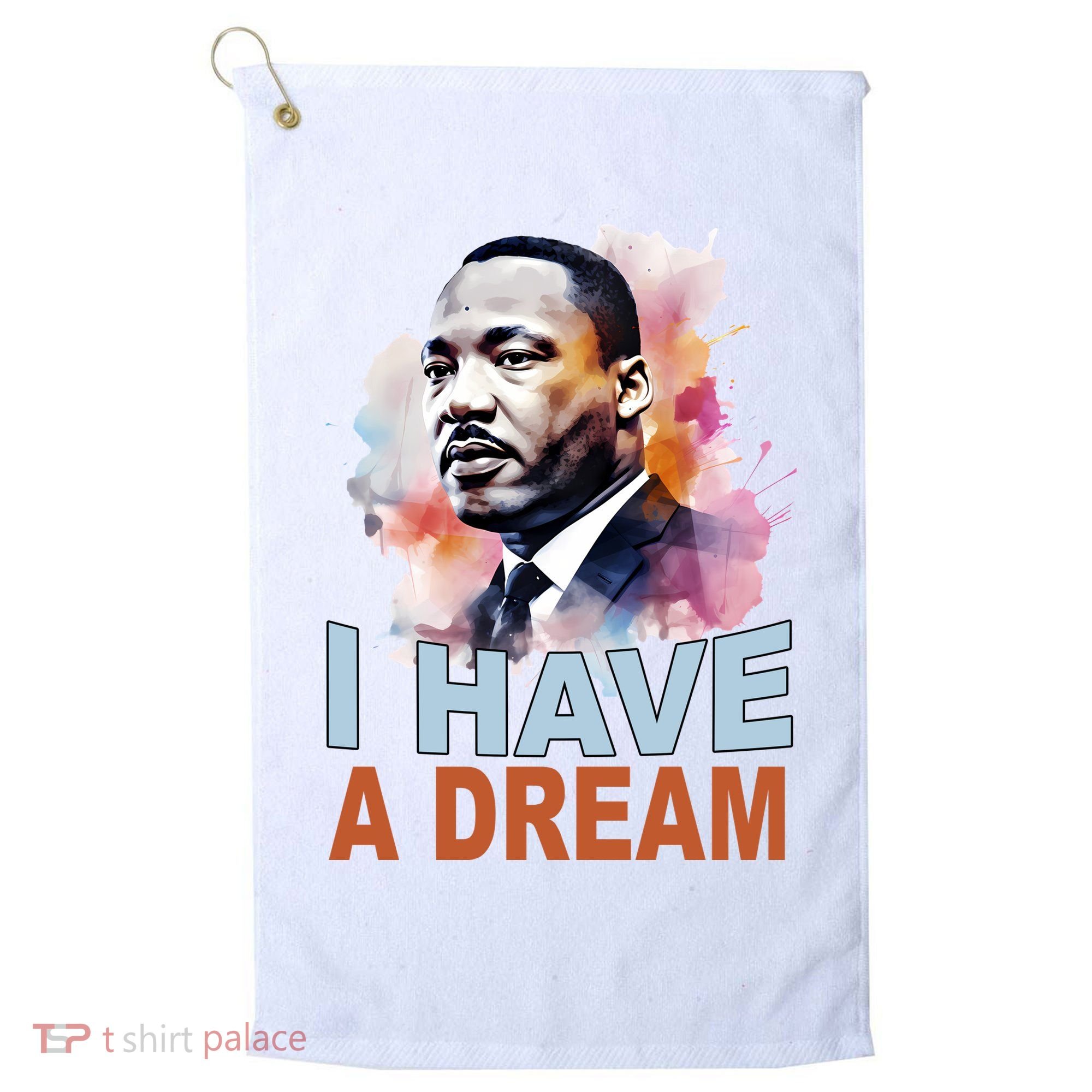 I Have A Dream Martin Luther King Jr. Mlk Day Golf Towel