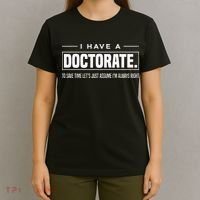 I Have A Doctorate Funny Doctoral Degree Graduation PhD T-Shirt thumb 4
