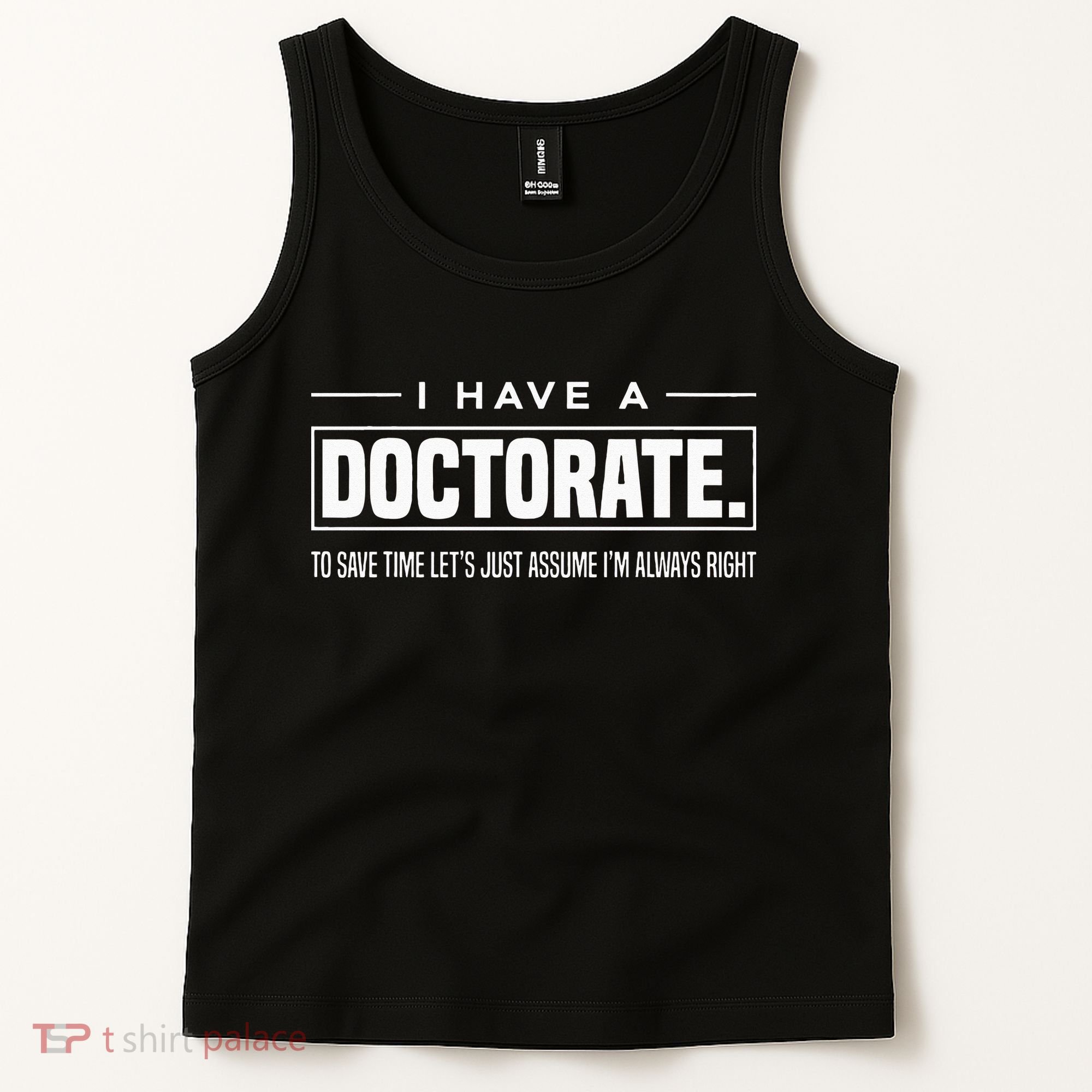 I Have A Doctorate Funny Doctoral Degree Graduation PhD Tank Top