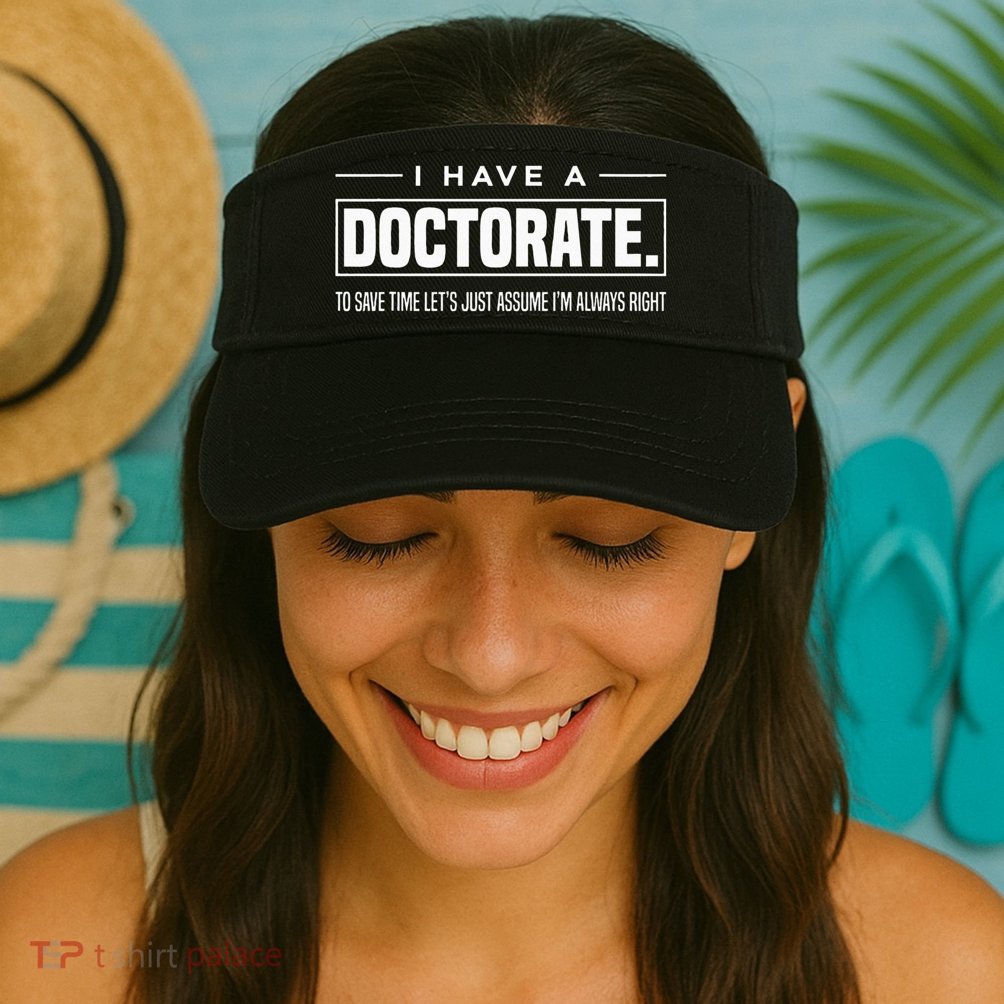 I Have A Doctorate Funny Doctoral Degree Graduation PhD Visor
