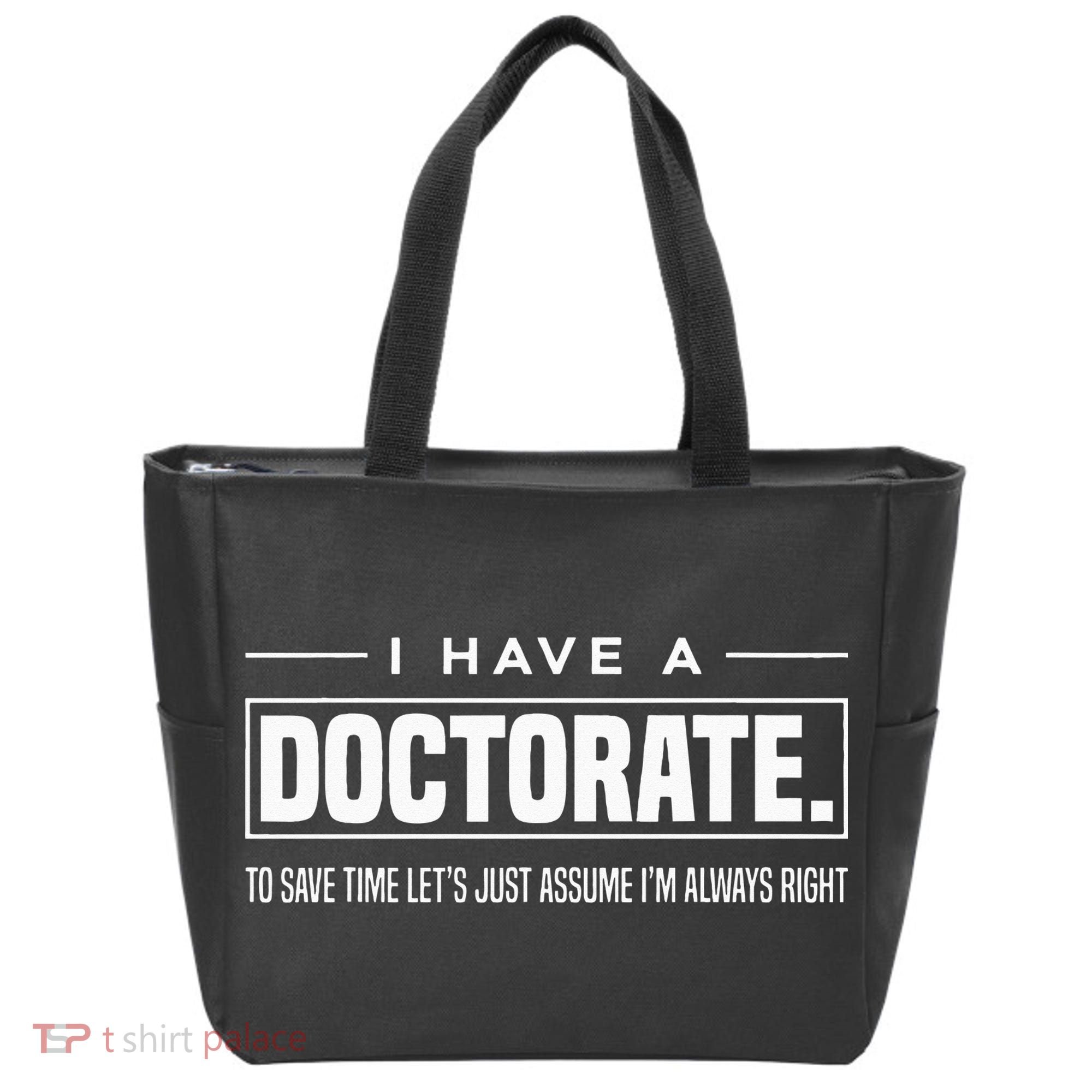 I Have A Doctorate Funny Doctoral Degree Graduation PhD Tote Bag