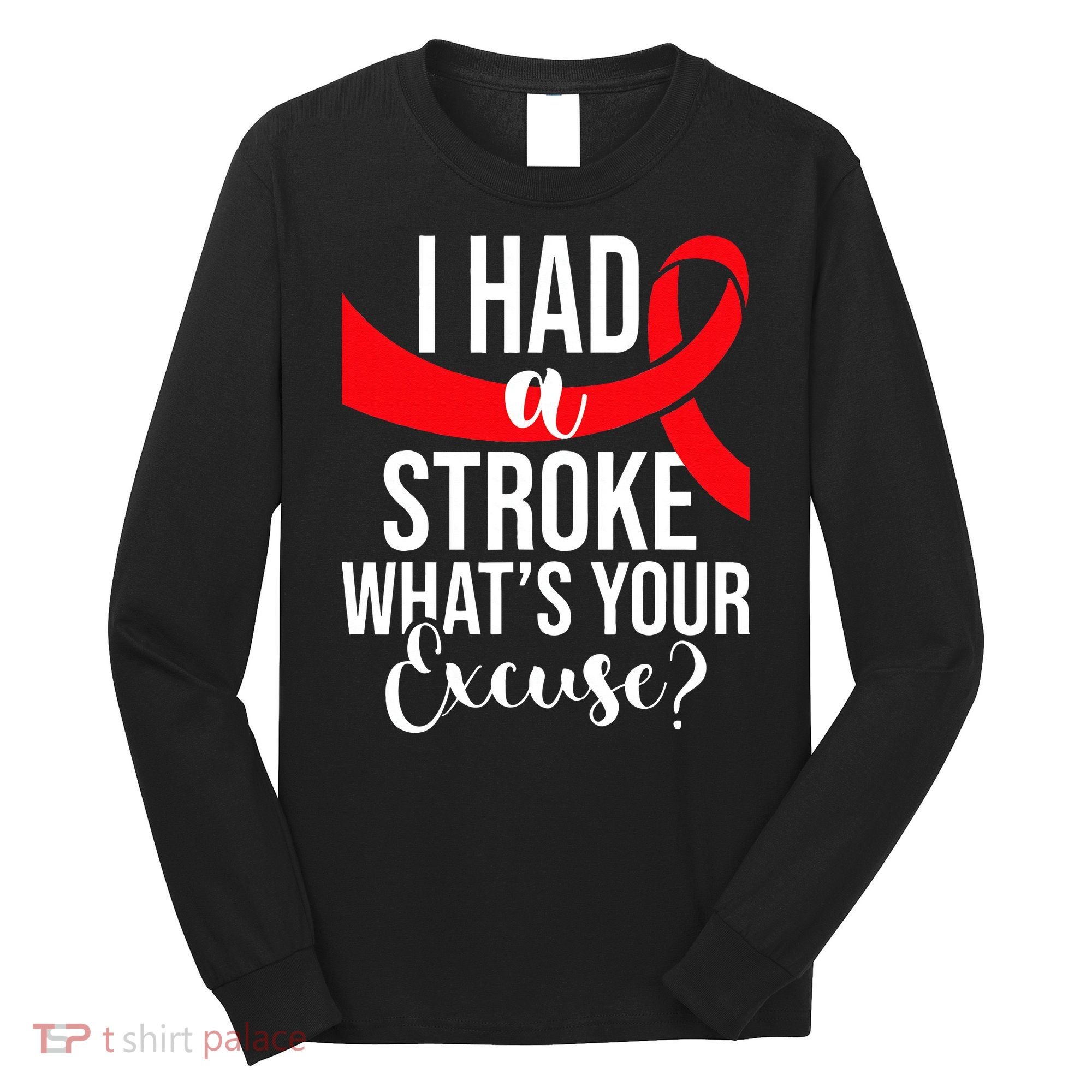I Had A Stroke Stroke Survivor Red Awareness Ribbon Long Sleeve Shirt