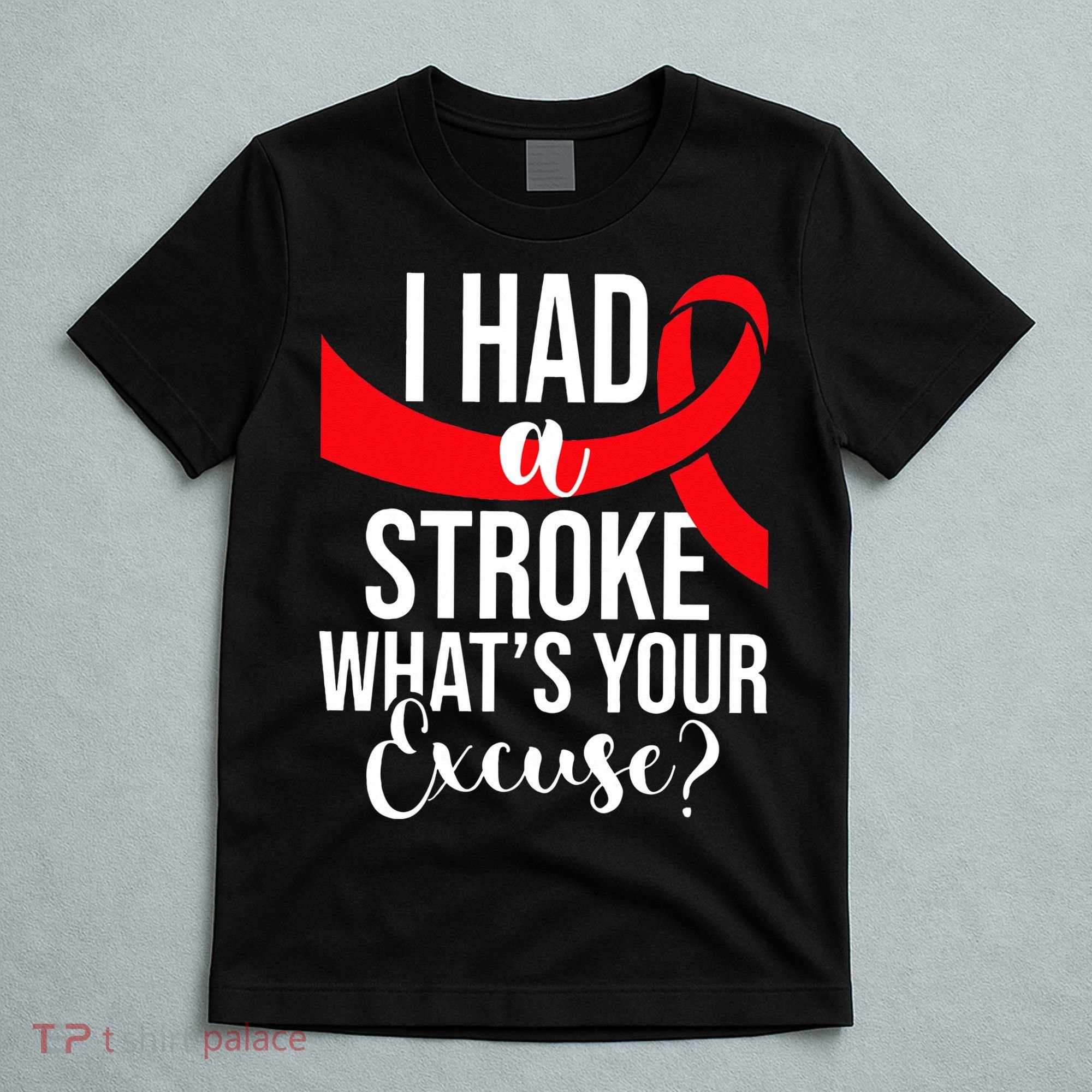 I Had A Stroke Stroke Survivor Red Awareness Ribbon T-Shirt