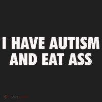 I Have Autism And Eat Ass Women's Sweatshirt thumb 2