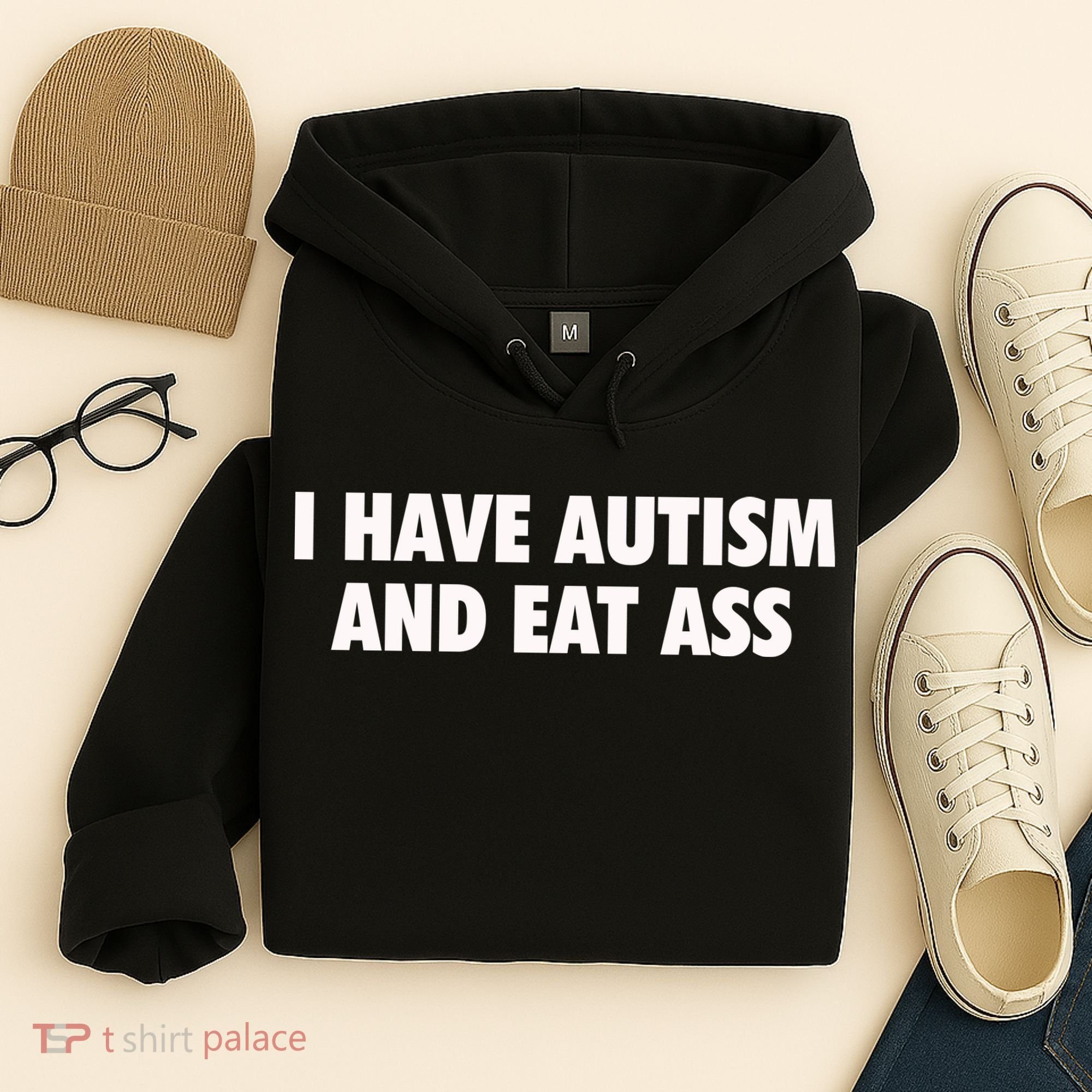 I Have Autism And Eat Ass Hoodie