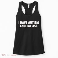I Have Autism And Eat Ass Women's Tank Top thumb 0
