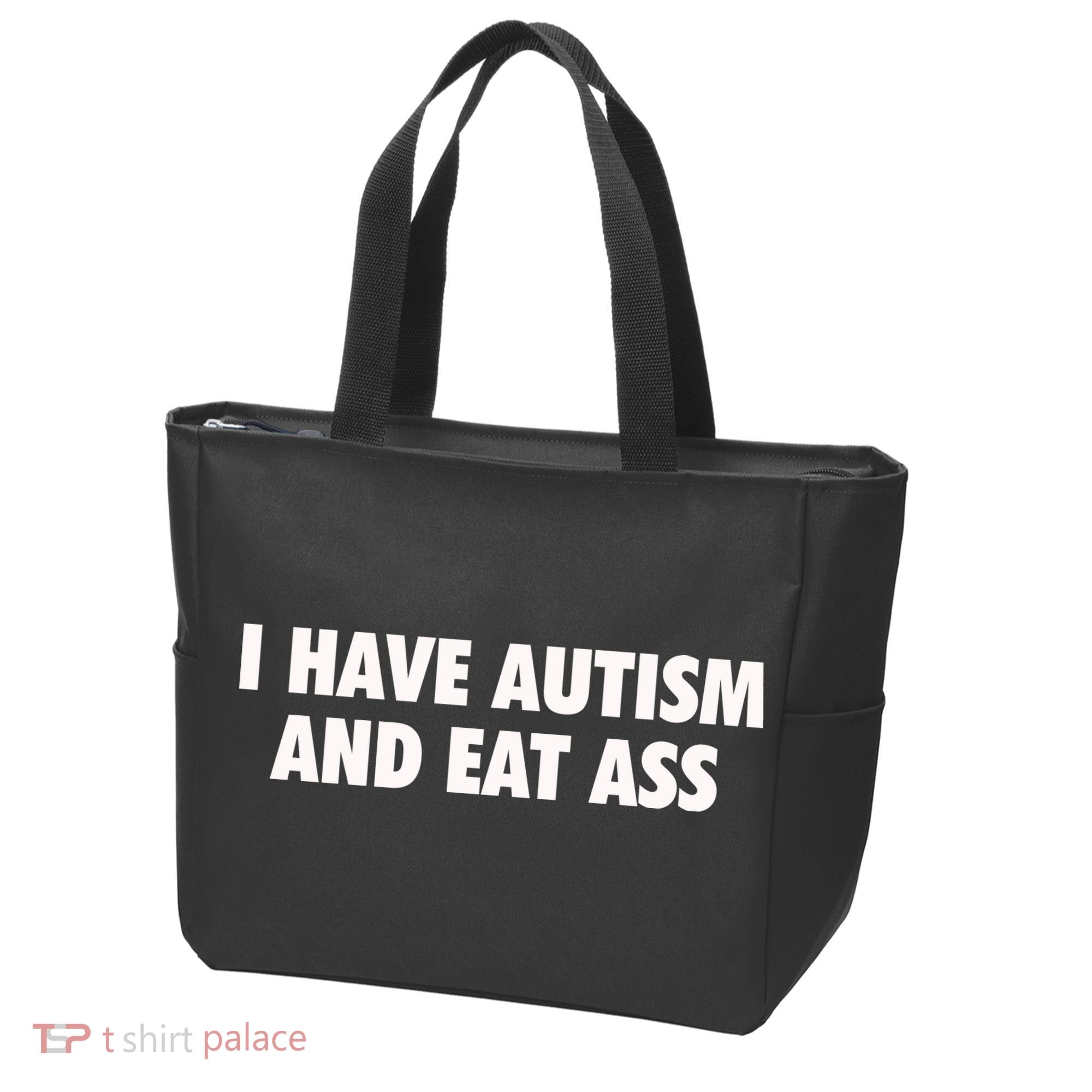 I Have Autism And Eat Ass Tote Bag