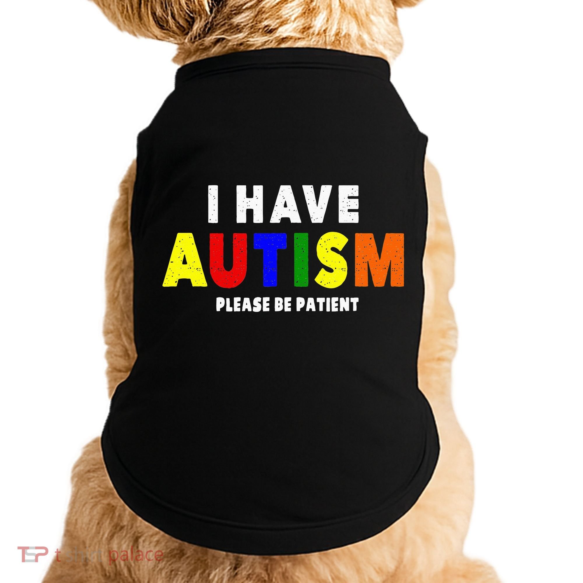 I Have Autism Please Be Patient Doggie Tank