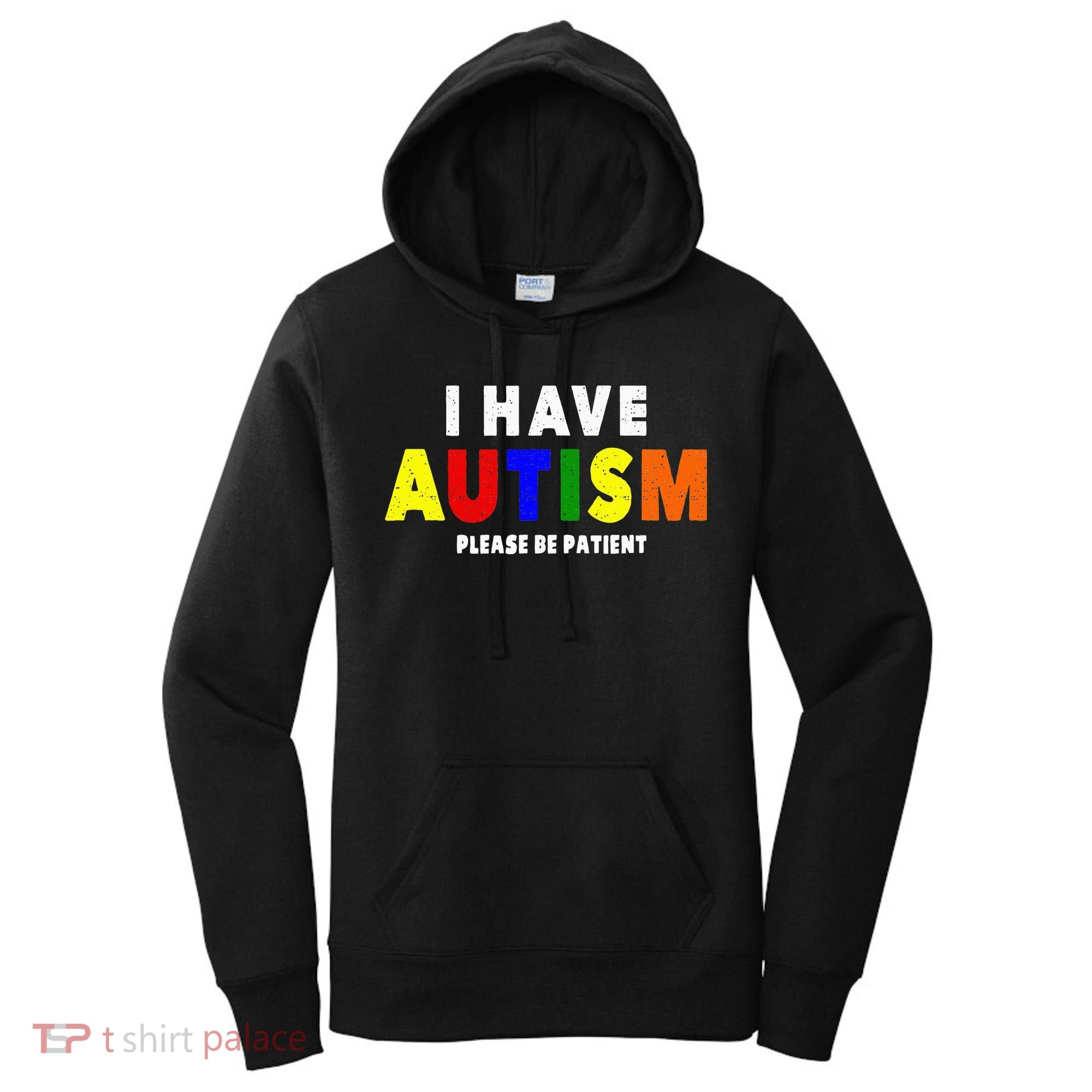 I Have Autism Please Be Patient Women's Hoodie