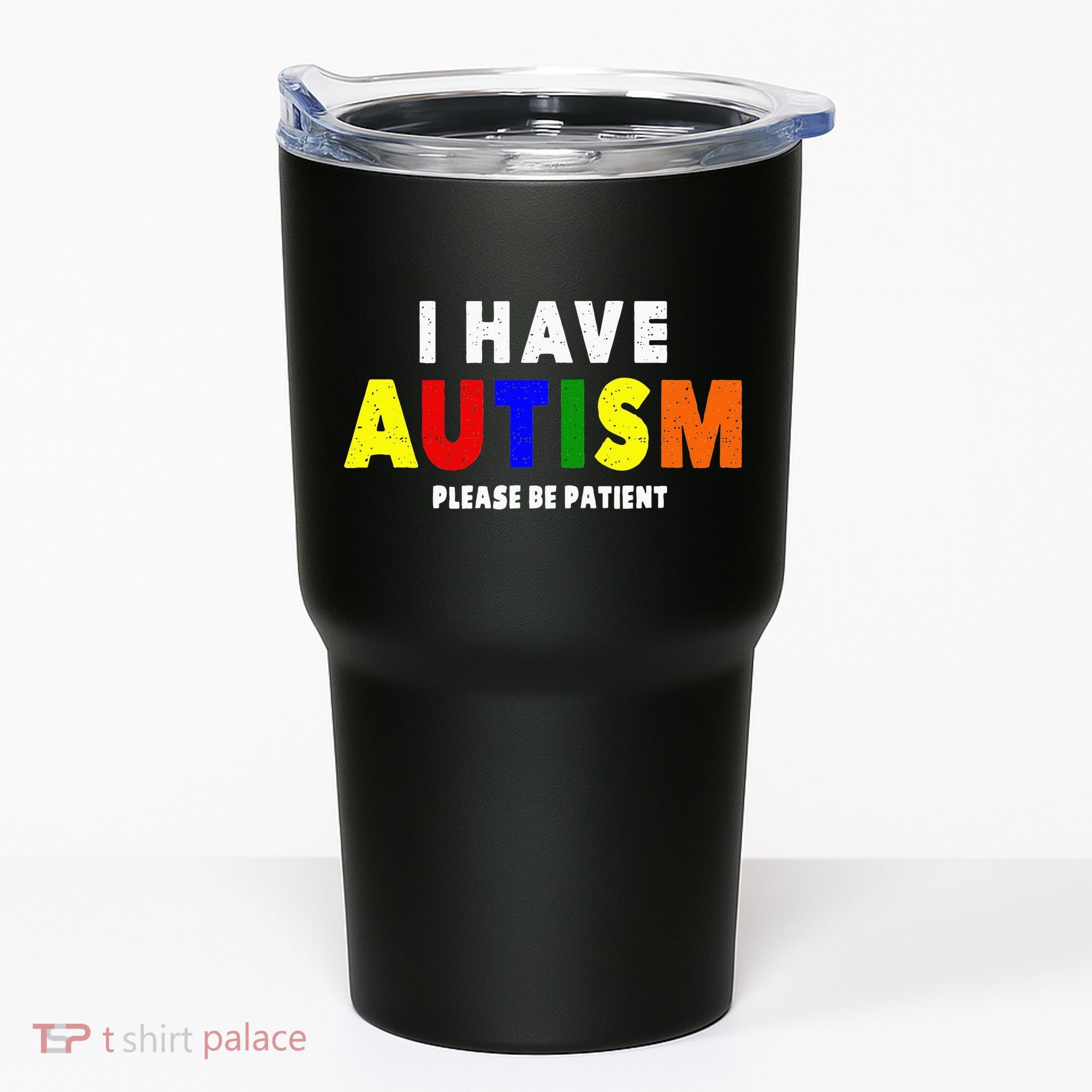 I Have Autism Please Be Patient Tumbler