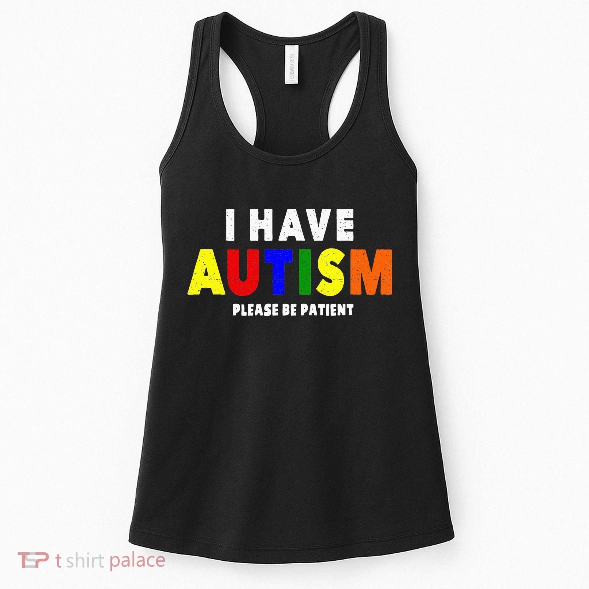 I Have Autism Please Be Patient Women's Tank Top