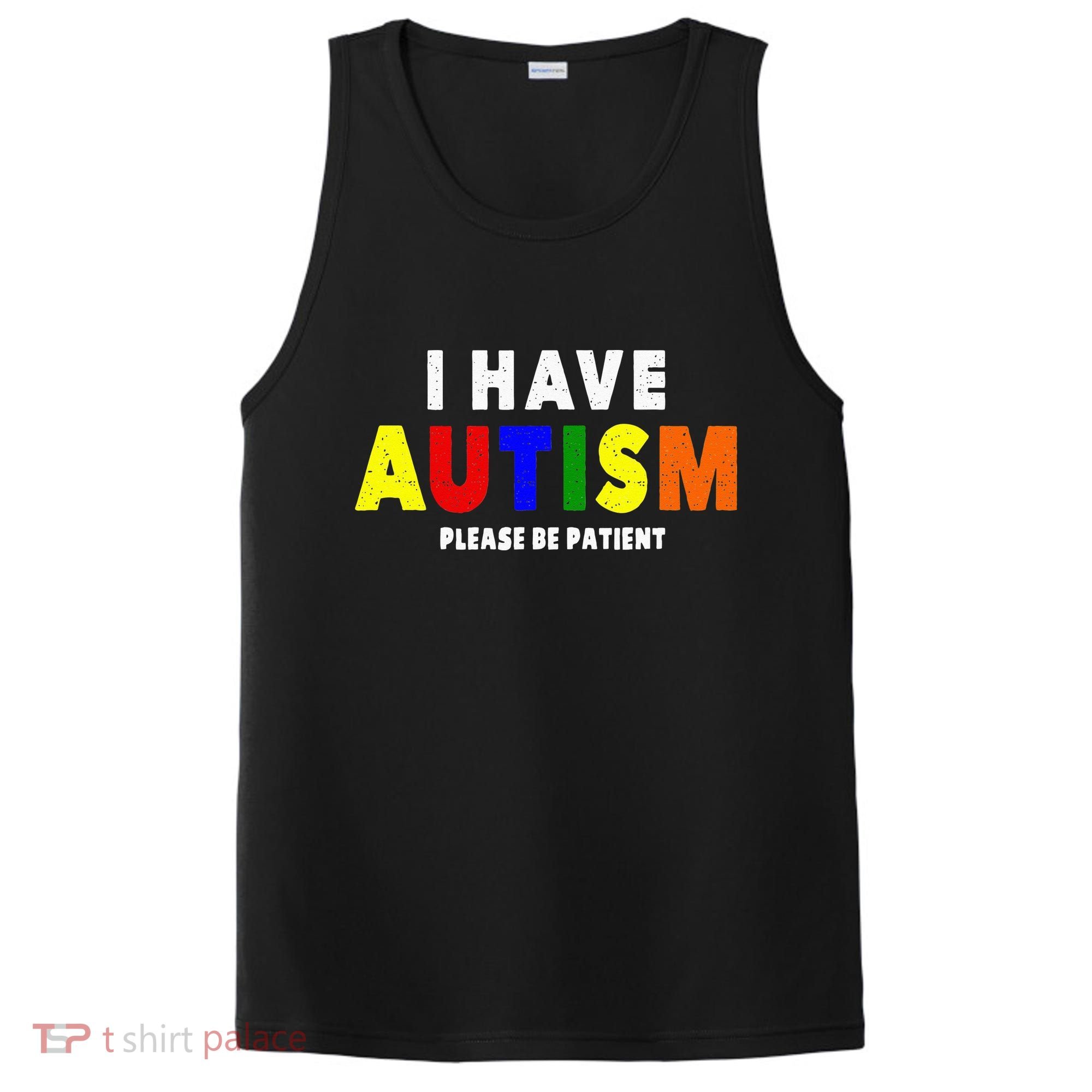 I Have Autism Please Be Patient PosiCharge Competitor Tank