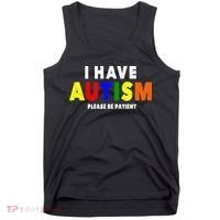 I Have Autism Please Be Patient Tank Top thumb 0