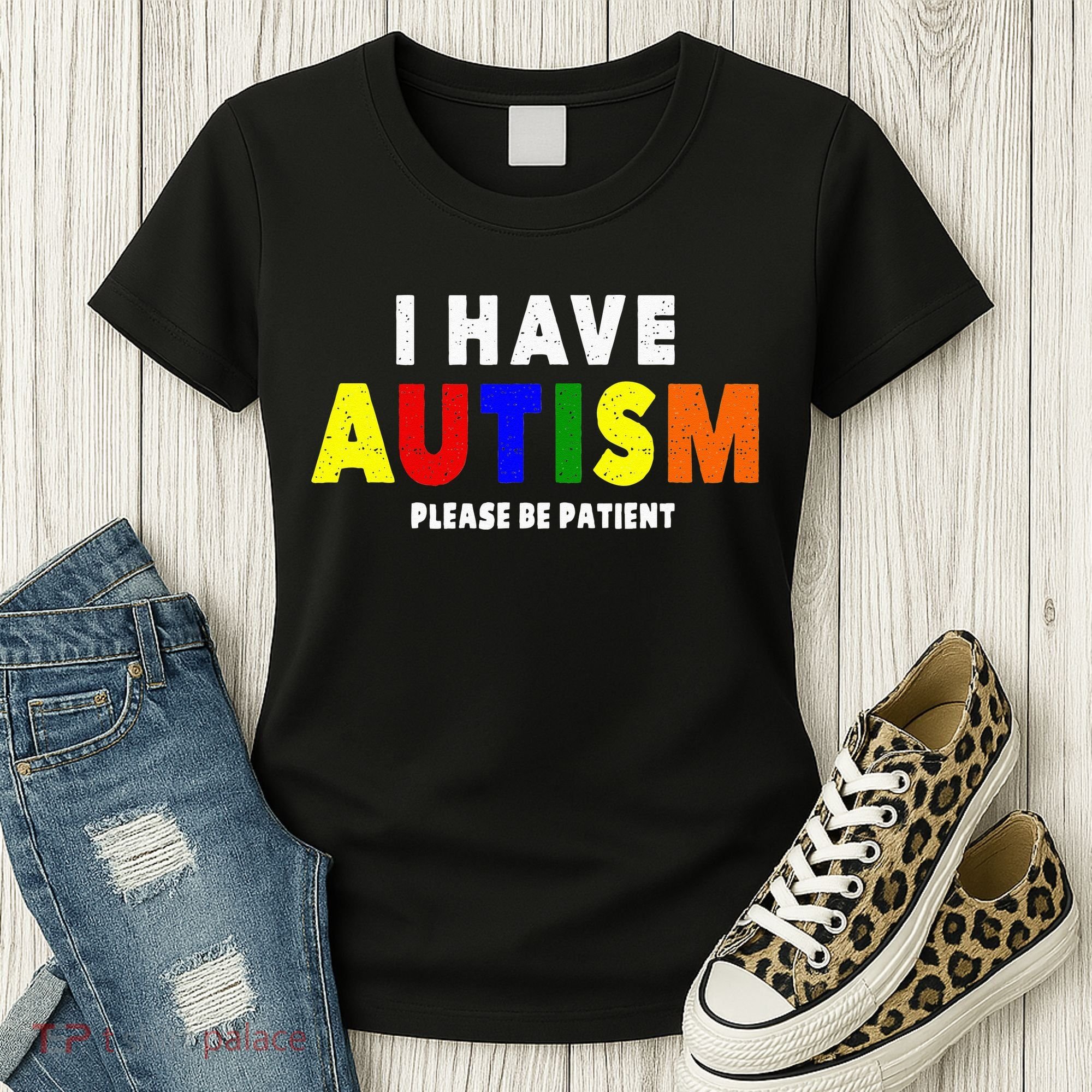 I Have Autism Please Be Patient Women's T-Shirt