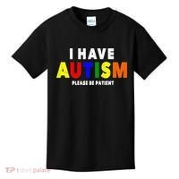 I Have Autism Please Be Patient Kids T-Shirt thumb 0