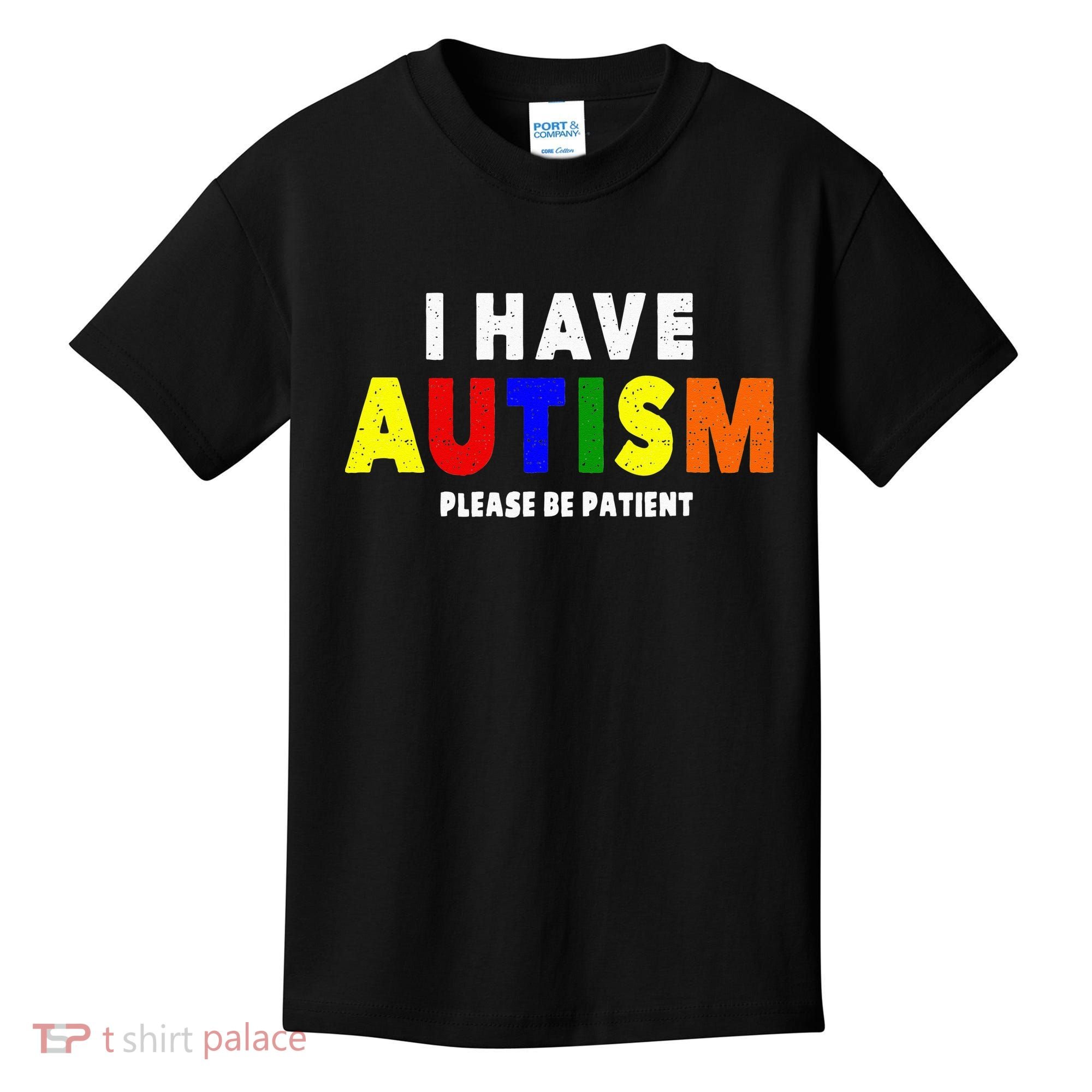 I Have Autism Please Be Patient Kids T-Shirt