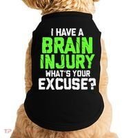 I Have A Brain Injury Whats Your Excuse TBI Patient Warrior Doggie Tank thumb 0