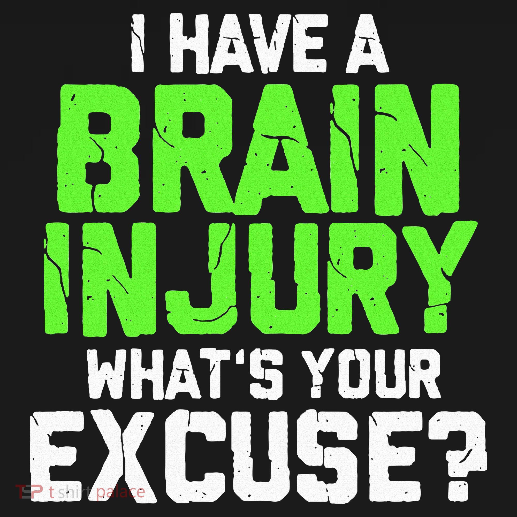 I Have A Brain Injury Whats Your Excuse TBI Patient Warrior Women's Hoodie