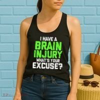 I Have A Brain Injury Whats Your Excuse TBI Patient Warrior Women's Tank Top thumb 2