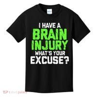 I Have A Brain Injury Whats Your Excuse TBI Patient Warrior Kids T-Shirt thumb 0