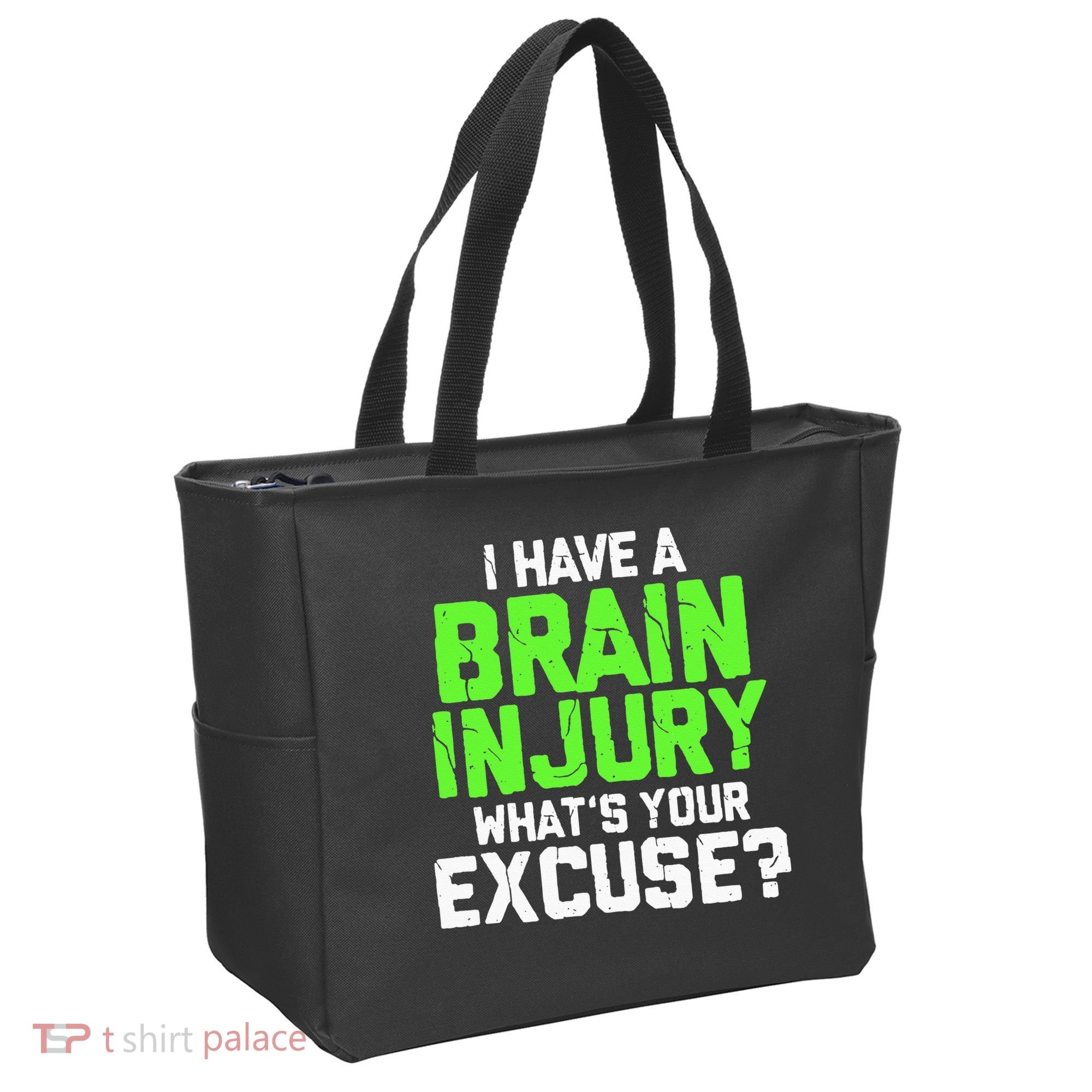 I Have A Brain Injury Whats Your Excuse TBI Patient Warrior Tote Bag