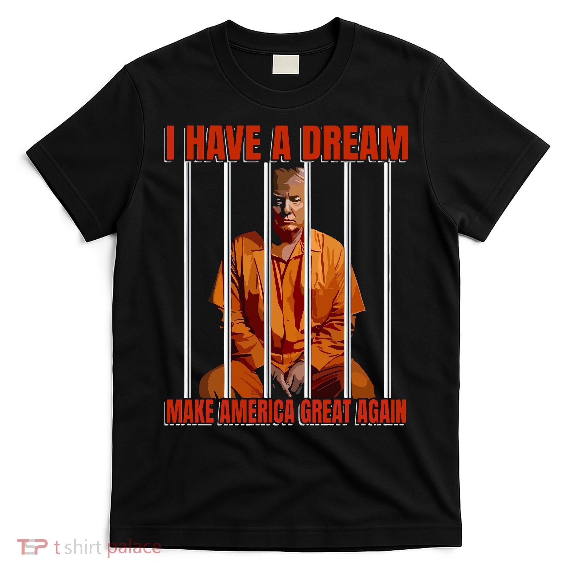 I Have A Dream Make America Great Again T-Shirt