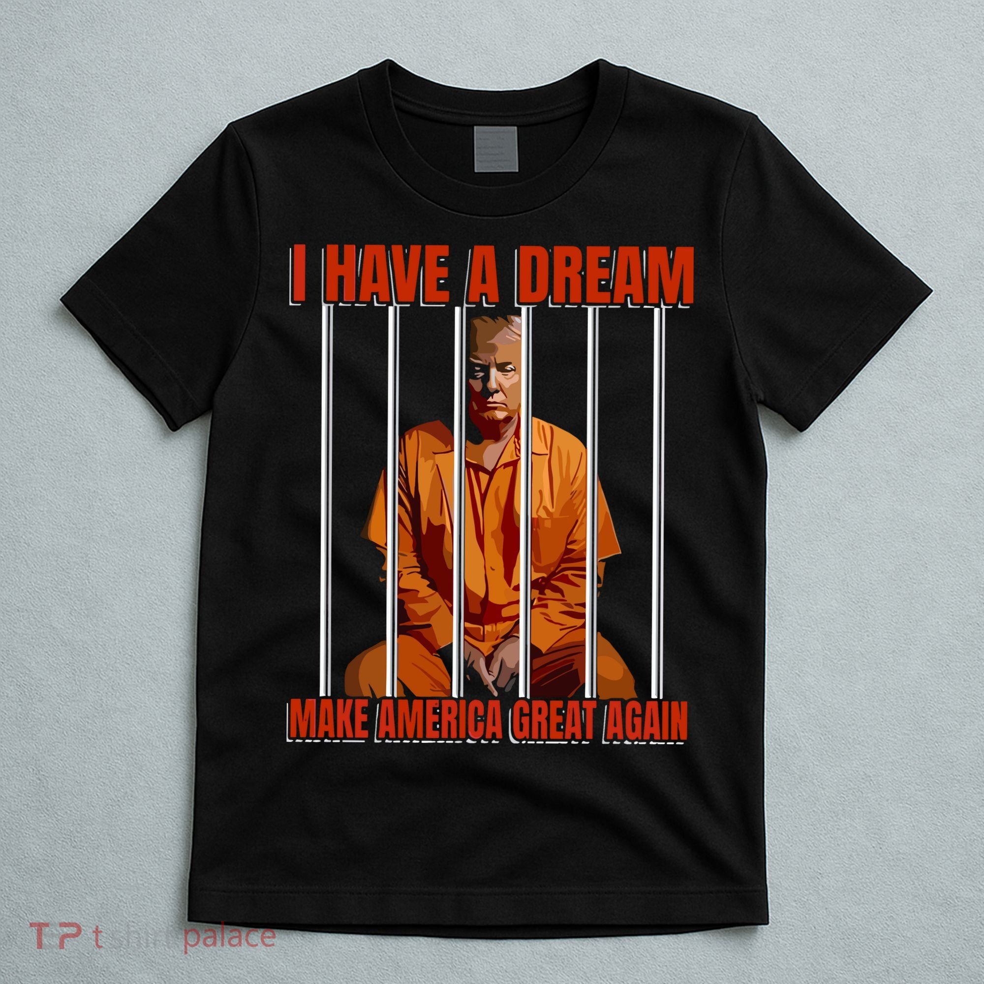 I Have A Dream Make America Great Again T-Shirt