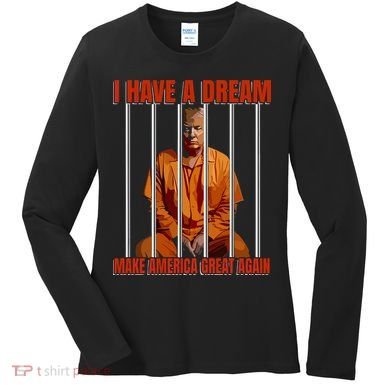 I Have A Dream Make America Great Again Women's Long Sleeve Shirt