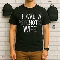 I Have A Psychotic Wife T-Shirt thumb 6
