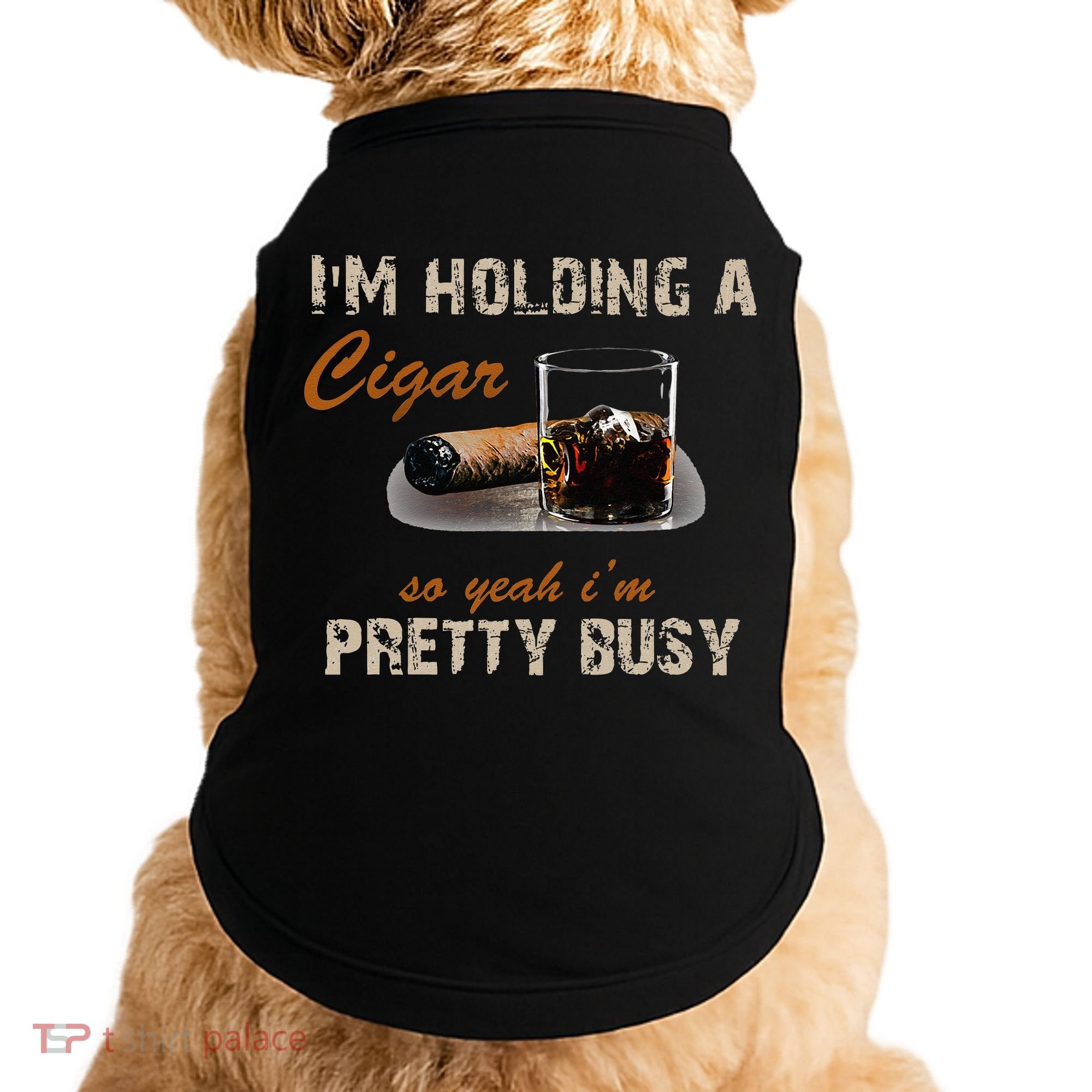 IM Holding A Cigar So Yeah IM Pretty Busy Cigar Doggie Tank