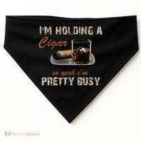 IM Holding A Cigar So Yeah IM Pretty Busy Cigar USA-Made Doggie Bandana thumb 0