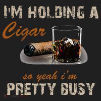 IM Holding A Cigar So Yeah IM Pretty Busy Cigar Tumbler thumb 3
