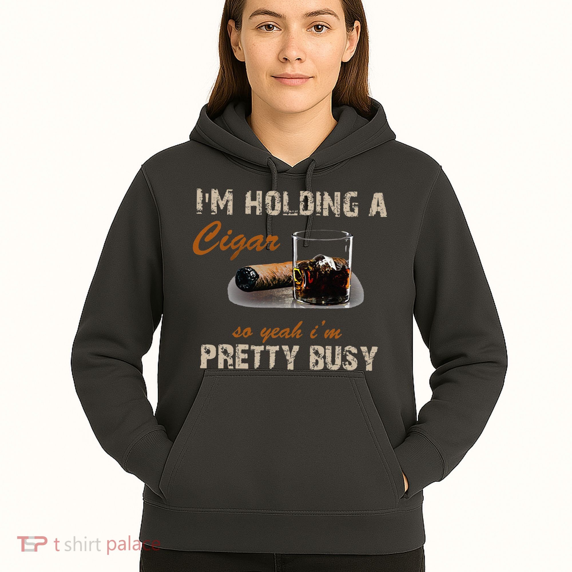 IM Holding A Cigar So Yeah IM Pretty Busy Cigar Hoodie