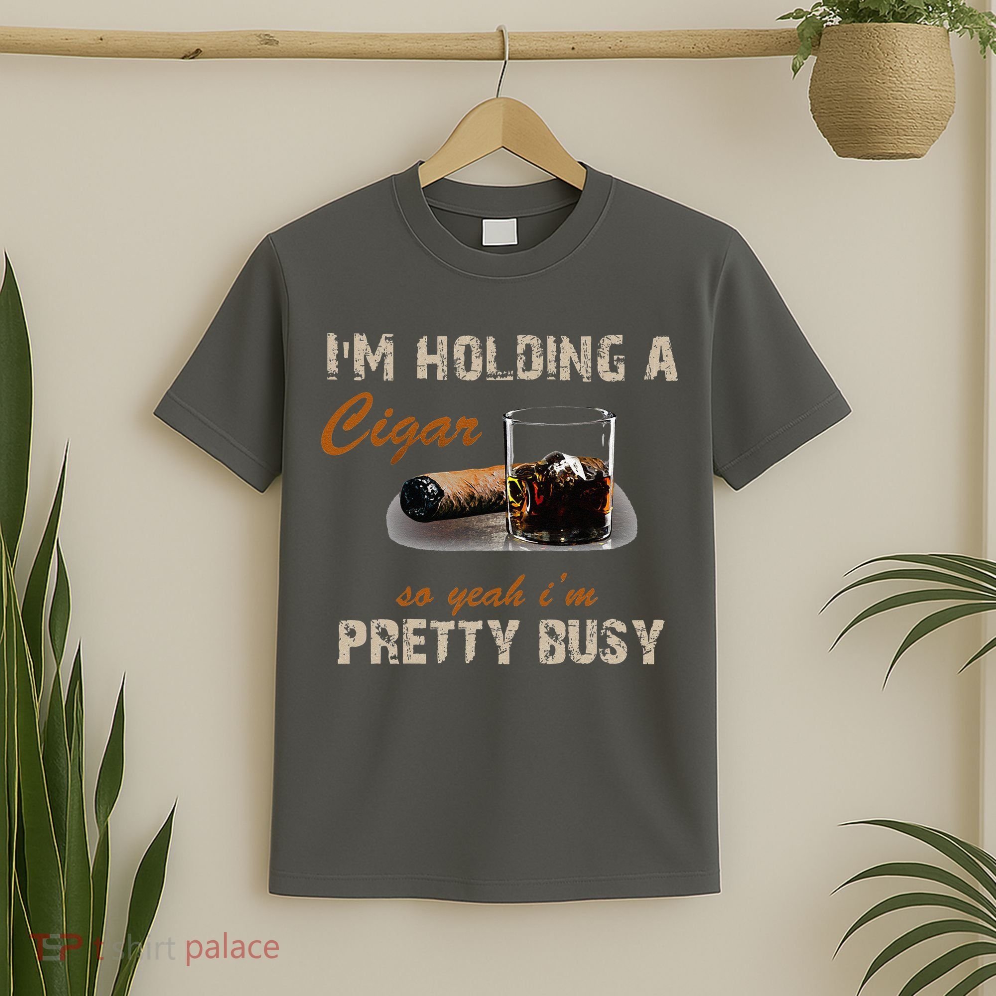IM Holding A Cigar So Yeah IM Pretty Busy Cigar T-Shirt