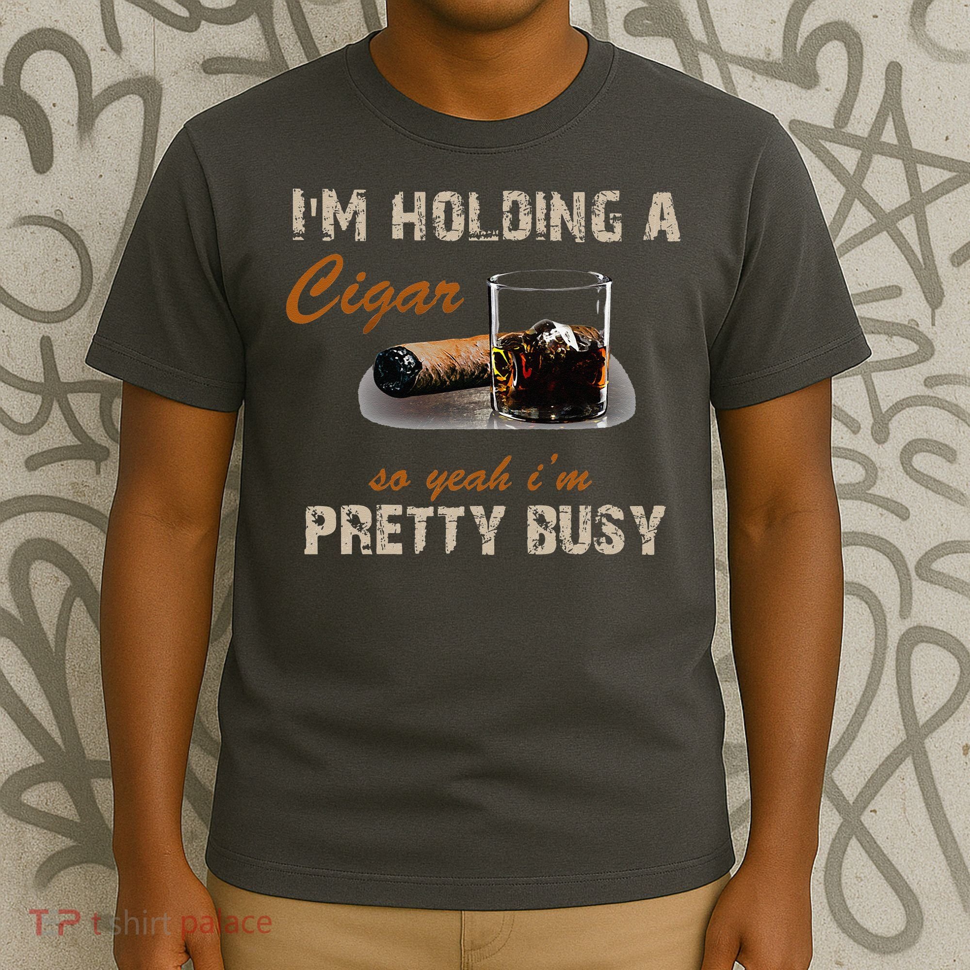 IM Holding A Cigar So Yeah IM Pretty Busy Cigar T-Shirt