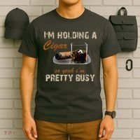 IM Holding A Cigar So Yeah IM Pretty Busy Cigar T-Shirt thumb 6
