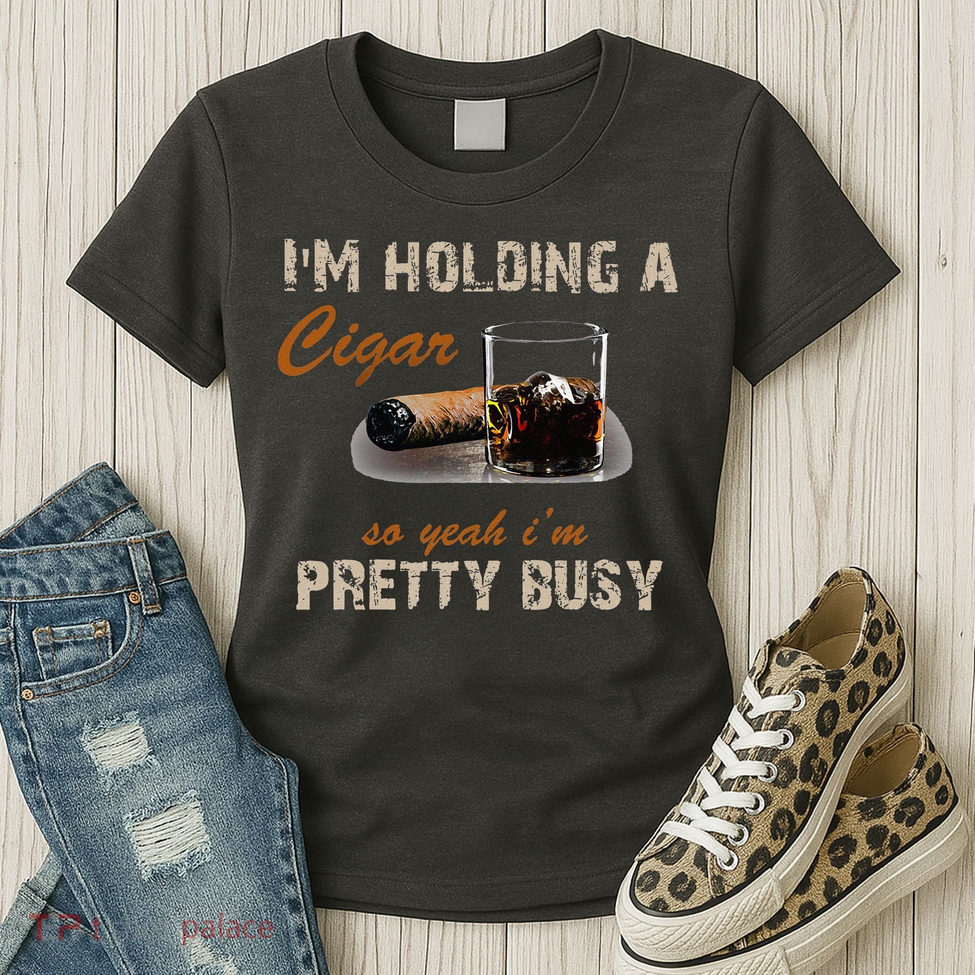 IM Holding A Cigar So Yeah IM Pretty Busy Cigar Women's T-Shirt