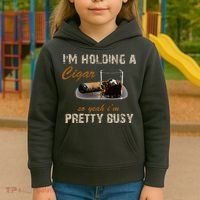 IM Holding A Cigar So Yeah IM Pretty Busy Cigar Kids Hoodie thumb 3