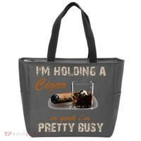 IM Holding A Cigar So Yeah IM Pretty Busy Cigar Tote Bag thumb 0