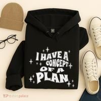 I Have A Concept Of A Plan Hoodie thumb 4