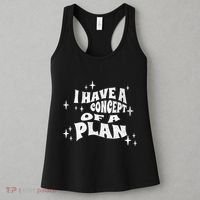 I Have A Concept Of A Plan Women's Tank Top thumb 3