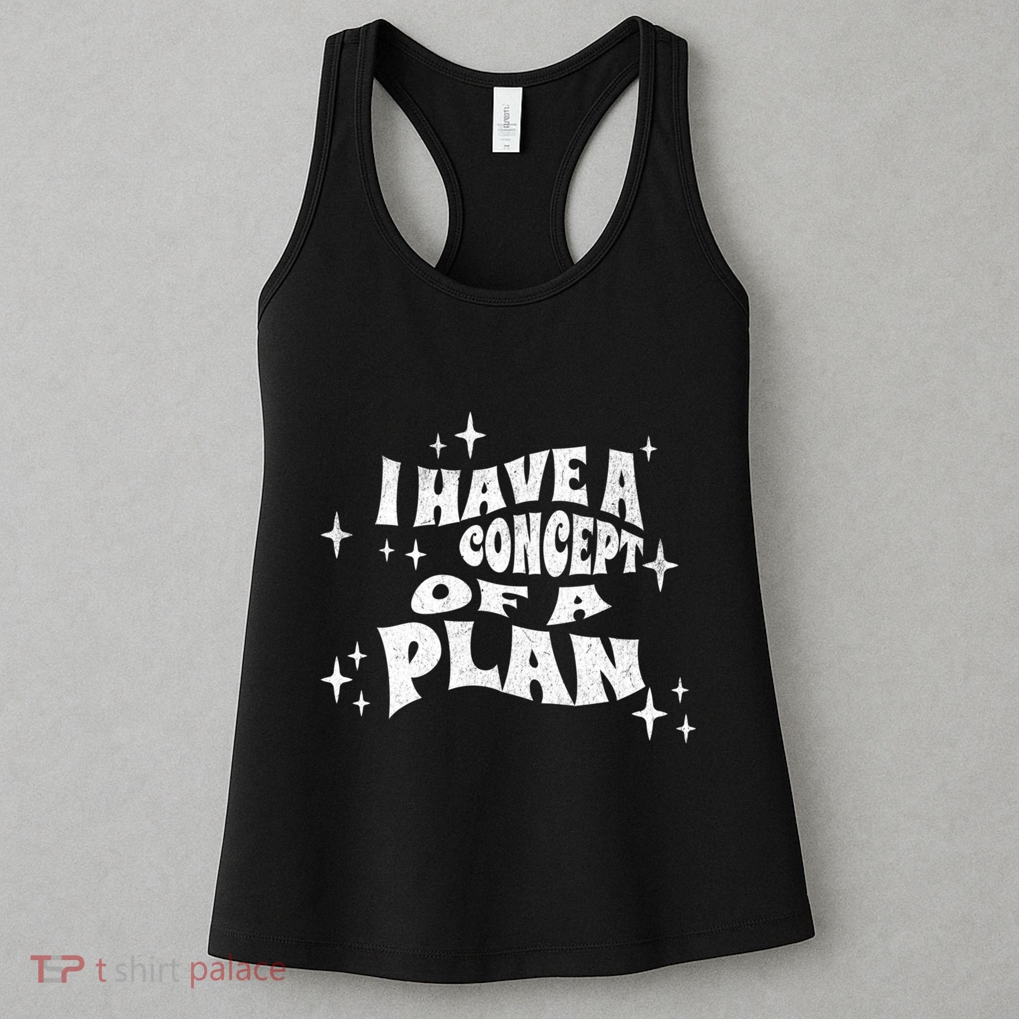 I Have A Concept Of A Plan Women's Tank Top