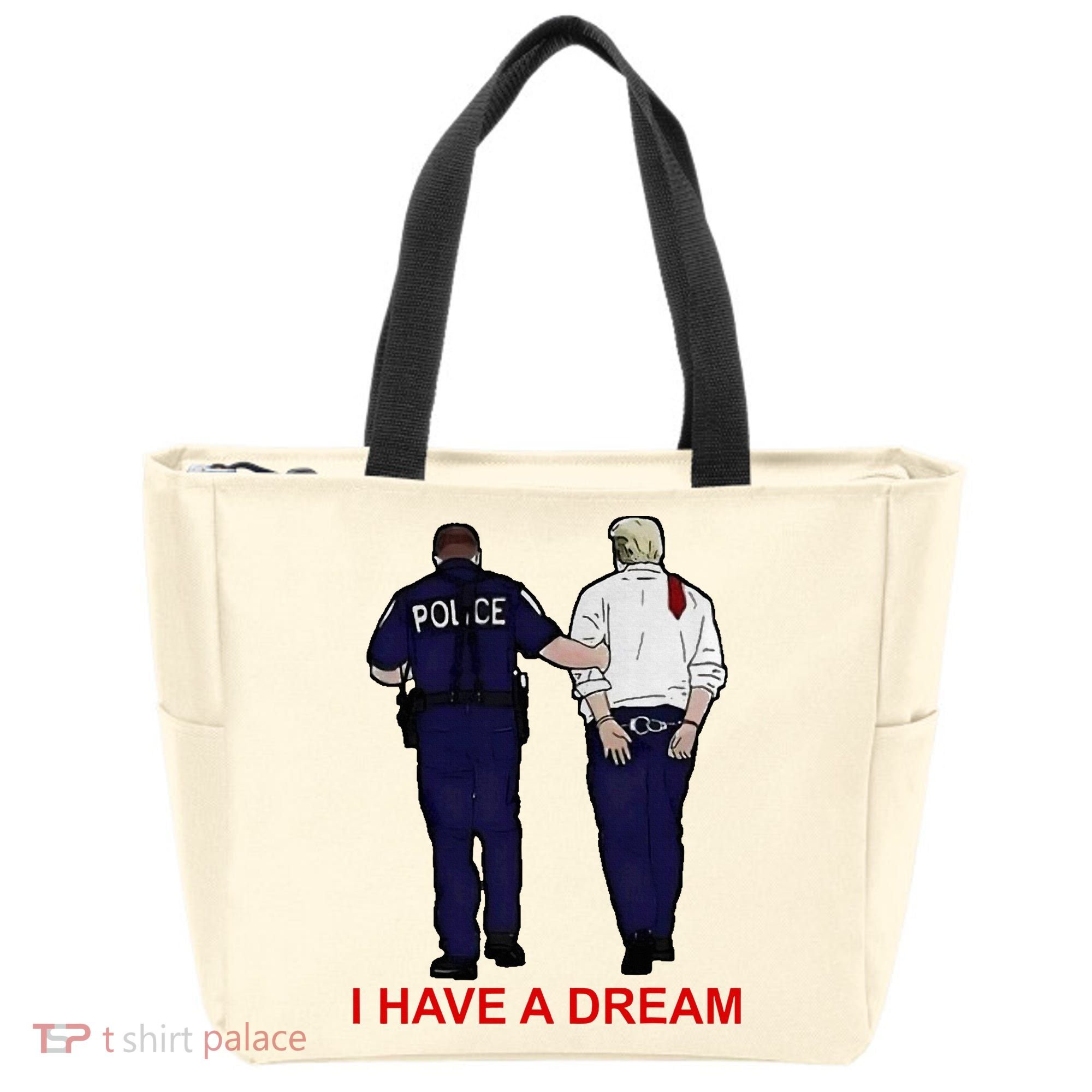 I Have A Dream Police Arrest Trump Tote Bag