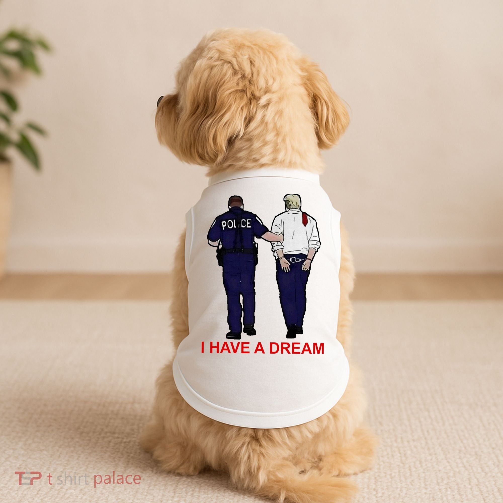 I Have A Dream Police Arrest Trump Doggie Tank