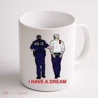 I Have A Dream Police Arrest Trump Coffee Mug thumb 1