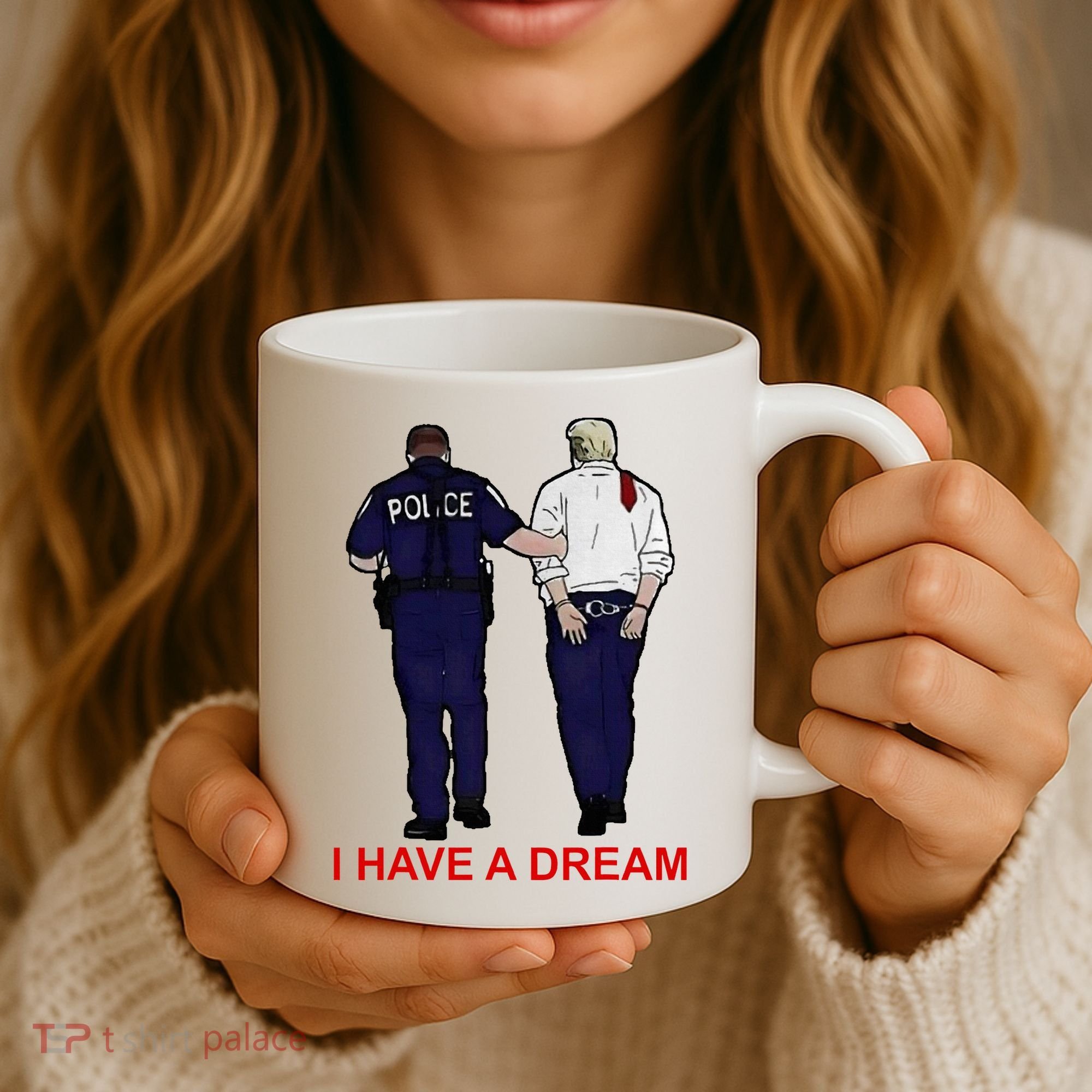 I Have A Dream Police Arrest Trump Coffee Mug