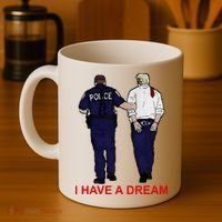 I Have A Dream Police Arrest Trump Coffee Mug thumb 4